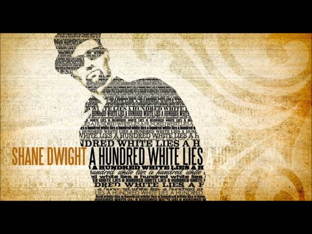 Shane Dwight - A Hundred White Lies