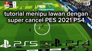 TUTORIAL SUPER CANCEL PES PS4 PS5 || trik yang membuat pemain lawan berjatuhan 😎 || PES 2021 PS4 PS5 screenshot 2