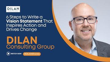 6 Steps to Write a Vision Statement That Inspires Action and Drives Change | DILAN Consulting Group