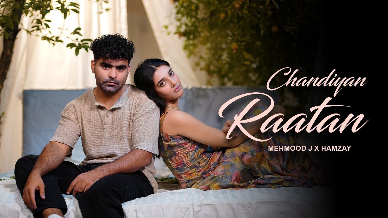 Chandniyan Raatan | Mehmood J x Hamzay | (Official Music Video) New Song 2025