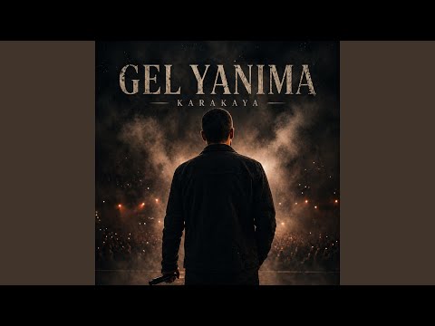 KARAKAYA - Gel Yanıma