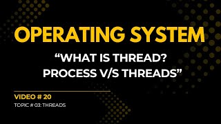 What is Thread? Process VS Threads | V#20 | Operating System Full Course