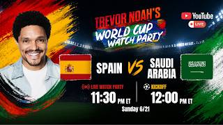 Watch Spain vs. Saudi Arabia | Trevor Noah’s World Cup Watch Party Live