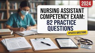 Pass Your Nursing Assistant Competency Exam 82 Practice Questions with Complete Explained Answers