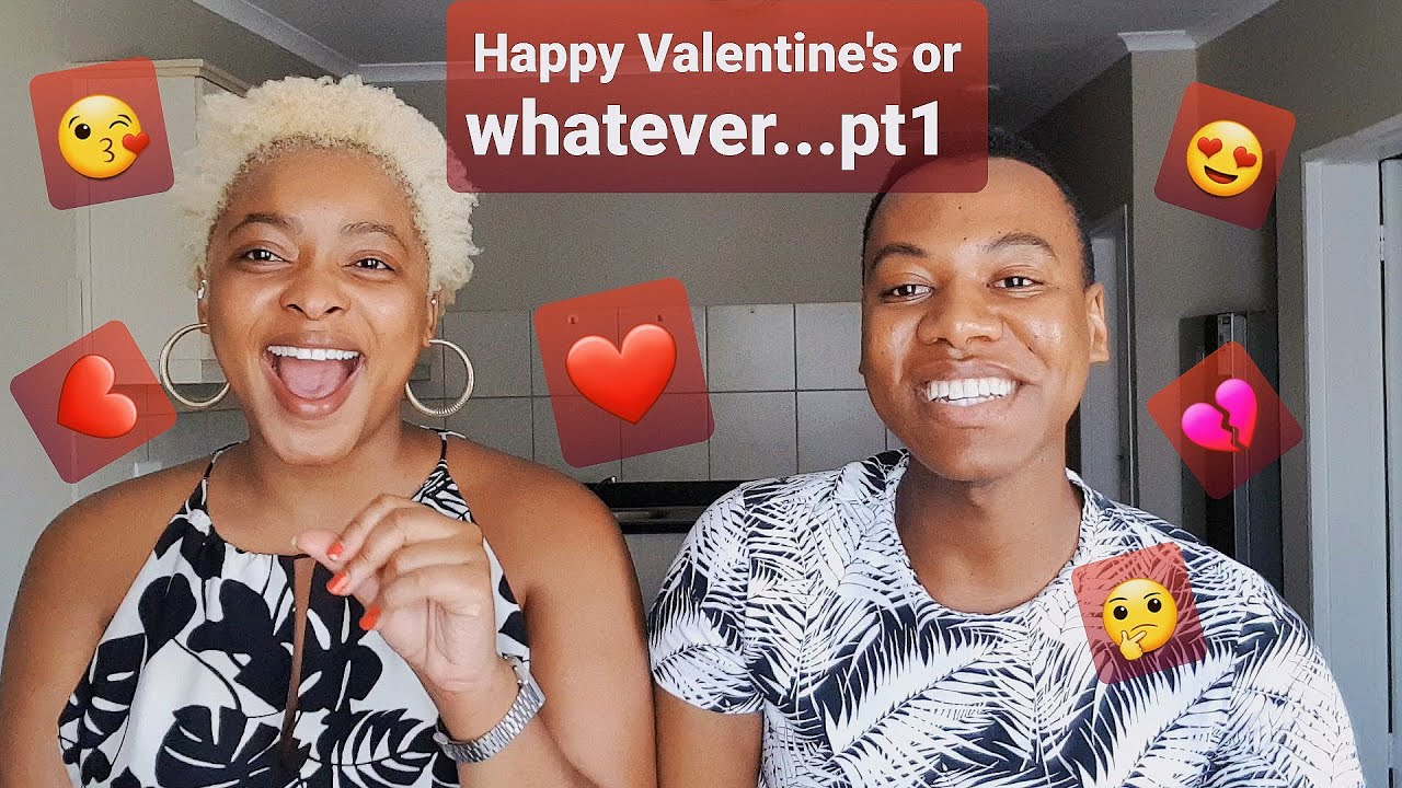 Happy Valentine's or Whatever... South African YouTuber YouTube
