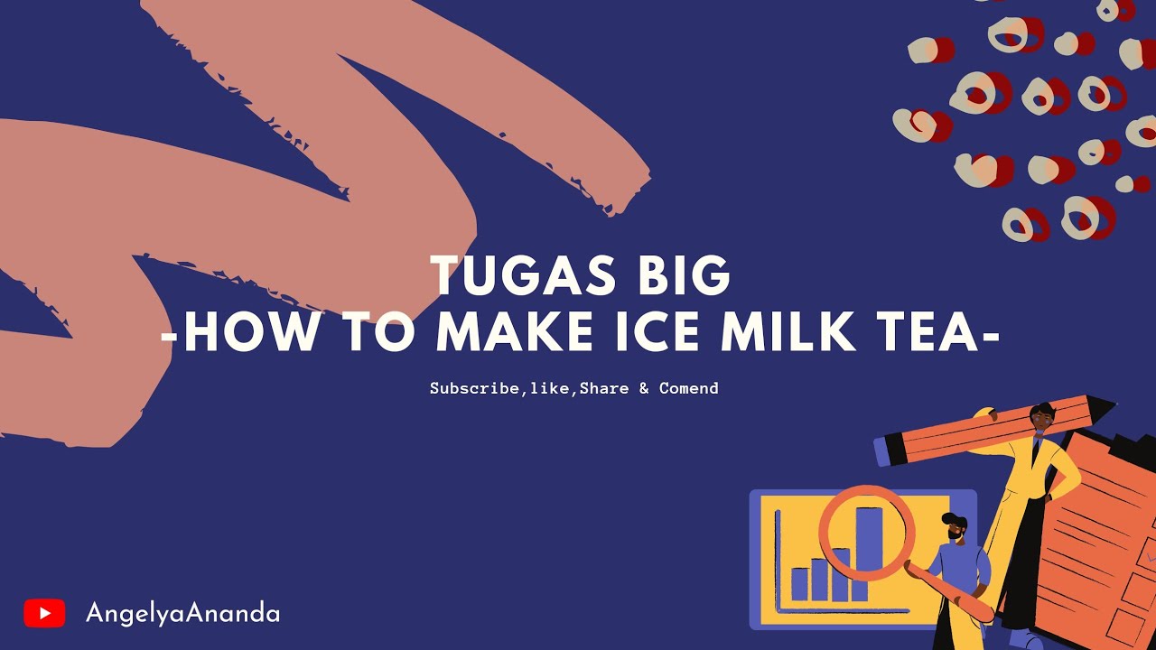 Vidio Praktik BIG "How to make a Ice Milk Tea drink" YouTube