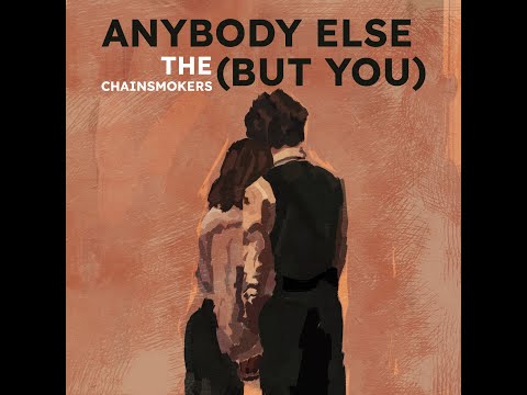 The Chainsmokers - Anybody Else (But You) [Unreleased]