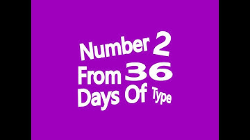 Number 2 From 36 Days Of Type