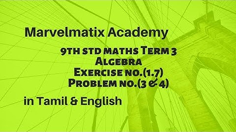 9th maths tamil term 3 Algebra Exercise no.(1.7) Problem no.(3 &4)