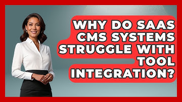 Why Do SaaS CMS Systems Struggle With Tool Integration? - Saas Marketing Wizards