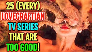 25 (Every) Mind-Bending Lovecraftian TV Series That You Must Watch If You Are True Lovecraft Fan