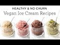 Healthy NO CHURN Vegan Ice Cream Recipes 🍦4 different flavors