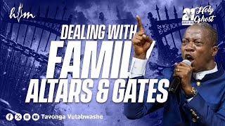 Dealing with Altars & Gates with Apostle T Vutabwashe