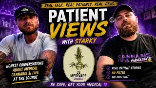 PATIENT VIEWS WITH STARKY | Real Talk About Medical Cannabis & Life at the Lounge