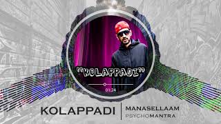 Psychomantra & Daddy Shaq - Manasellaam | Kolappadi Album