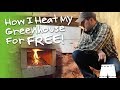 How To Heat A Greenhouse For FREE