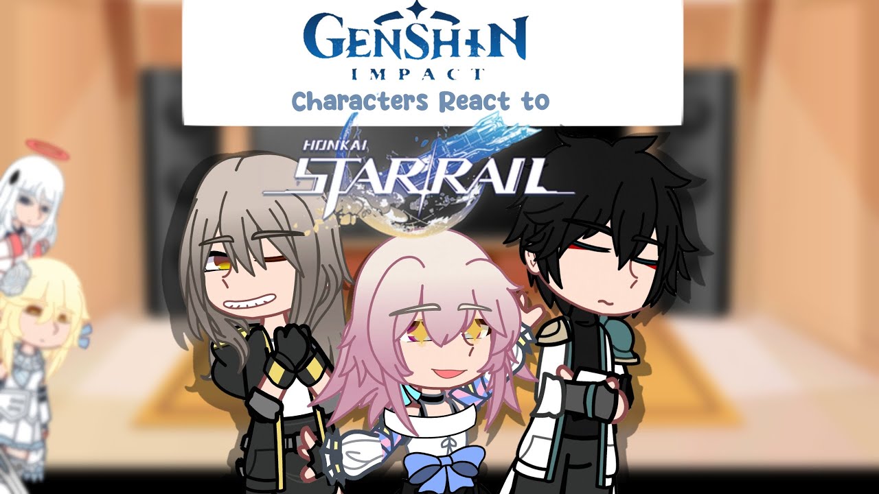| Genshin Characters React to Honkai Starrail | Genshin Impact x HSR | GCRV |