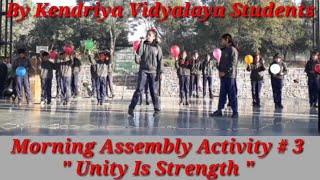 Morning Assembly Activity  #4/ प्रातः कालीन प्रार्थना सभा गतिविधि/ Best Act On Unity Is Strength KV