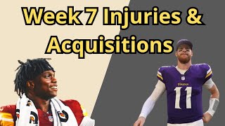 Week 7 Injuries and Acquisitions