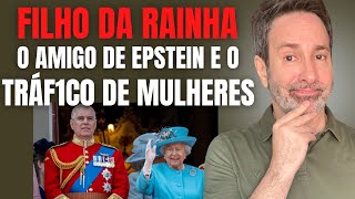 O FILHO DA RAINHA DA INGLATERRA E O TRÁF1C0 DE MULHERES DE JEFFREY EPSTEIN - NETFLIX - CRIME S/A