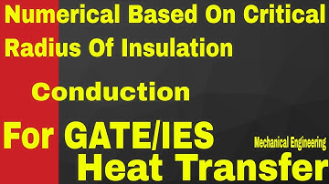 Numerical Based On Critical radius Of Insulation || Heat Transfer || For GATE/IES/CSE/ISRO