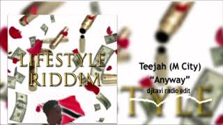 TEEJAH   ANYWAY [ DJKAVI RADIO EDIT \\\\ CLEAN ] #lifestyleriddim Promotional Use Only