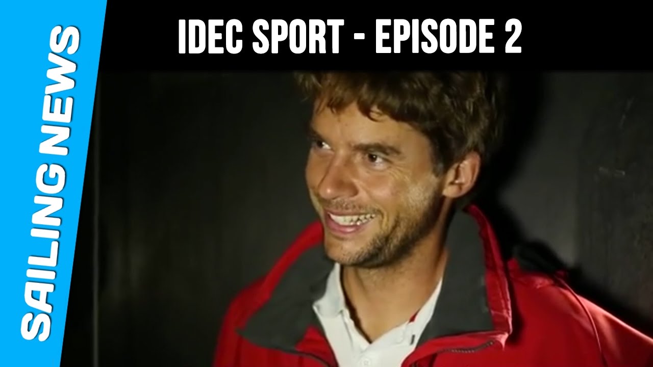 IDEC SPORT - Episode N°2, prendre son pied