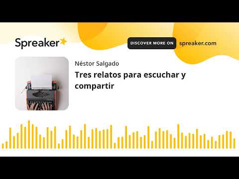 Tres relatos para escuchar y compartir