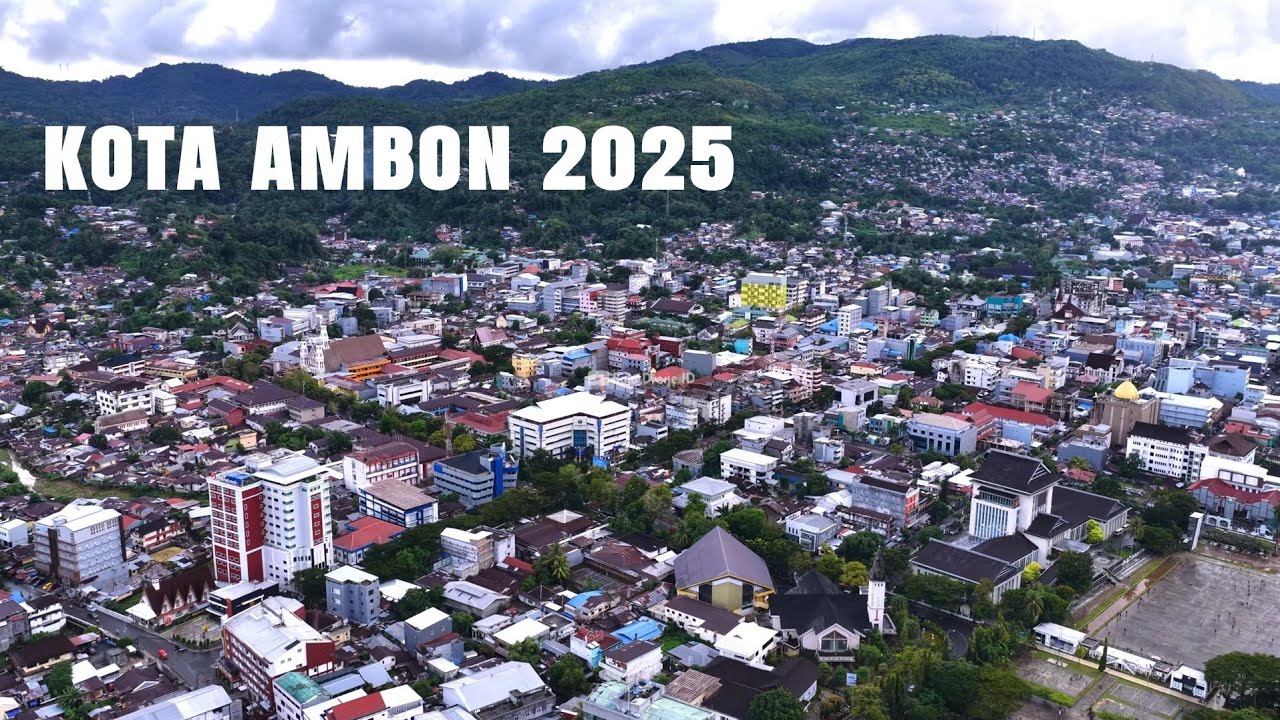 Kota Ambon Maluku Terbaru 2025 dilihat dari Udara dengan Drone