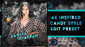 AE INSPIRED CANDY EDIT PRESET ALIGHT MOTION | XML | PRESET | DARK EFX