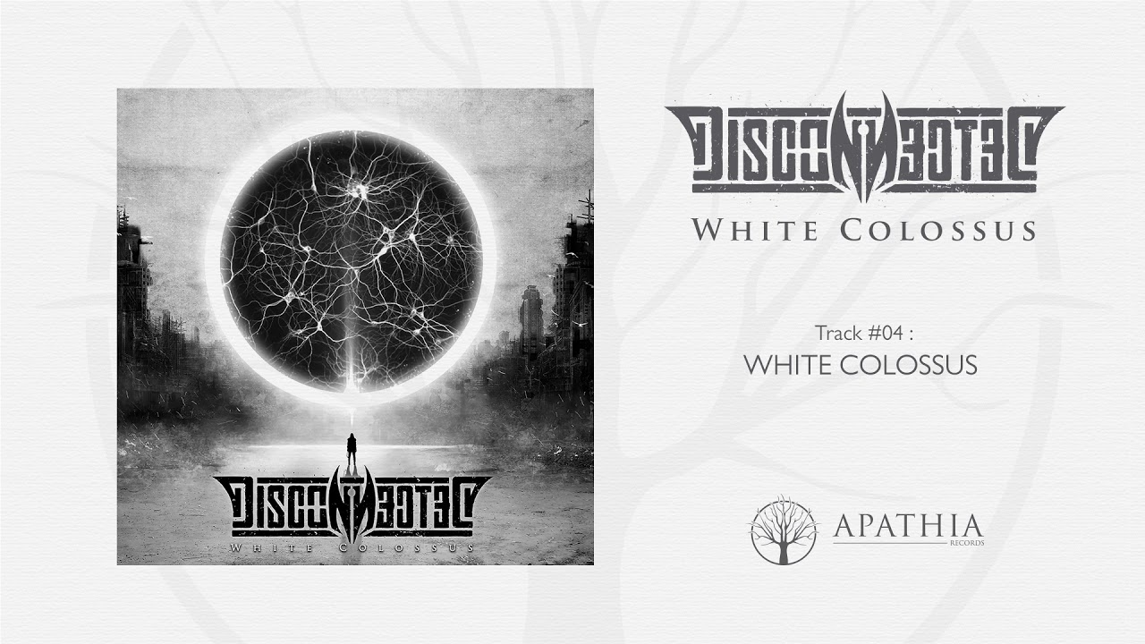 Disconnected "White Colossus" (Official Audio - 2018, Apathia Records)