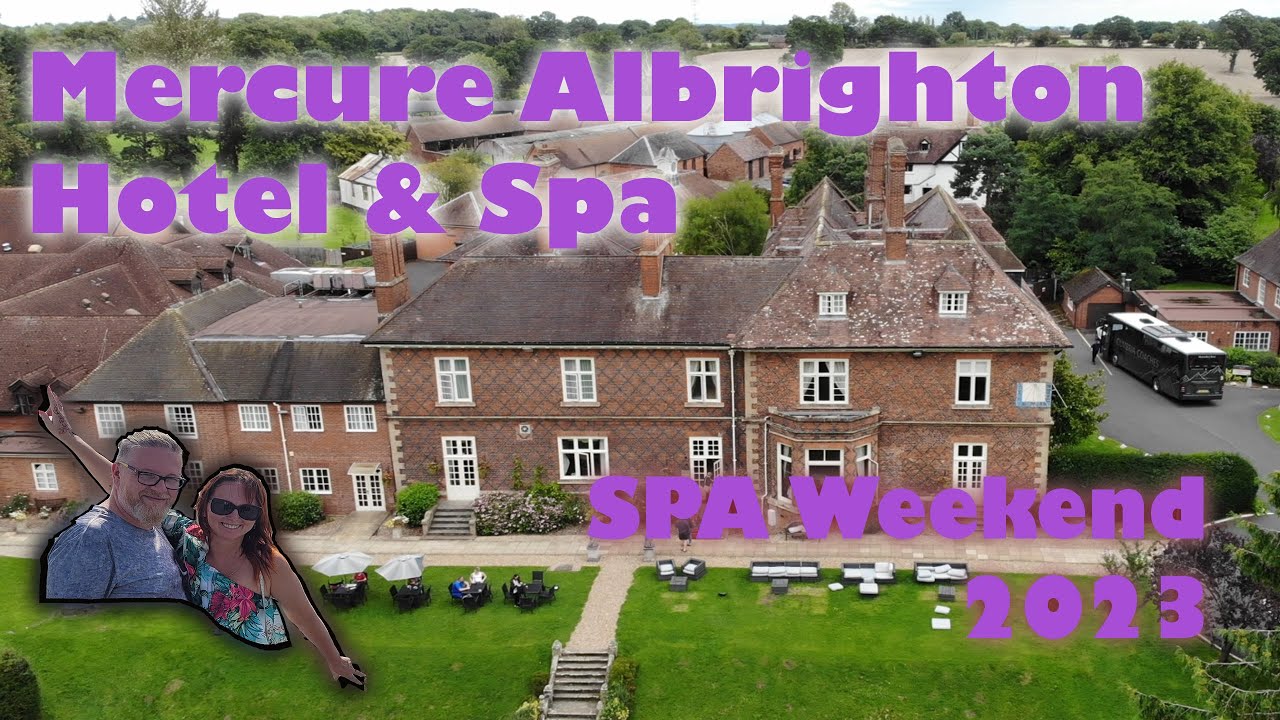 Mercure Albrighton Hotel & Spa weekend 2023