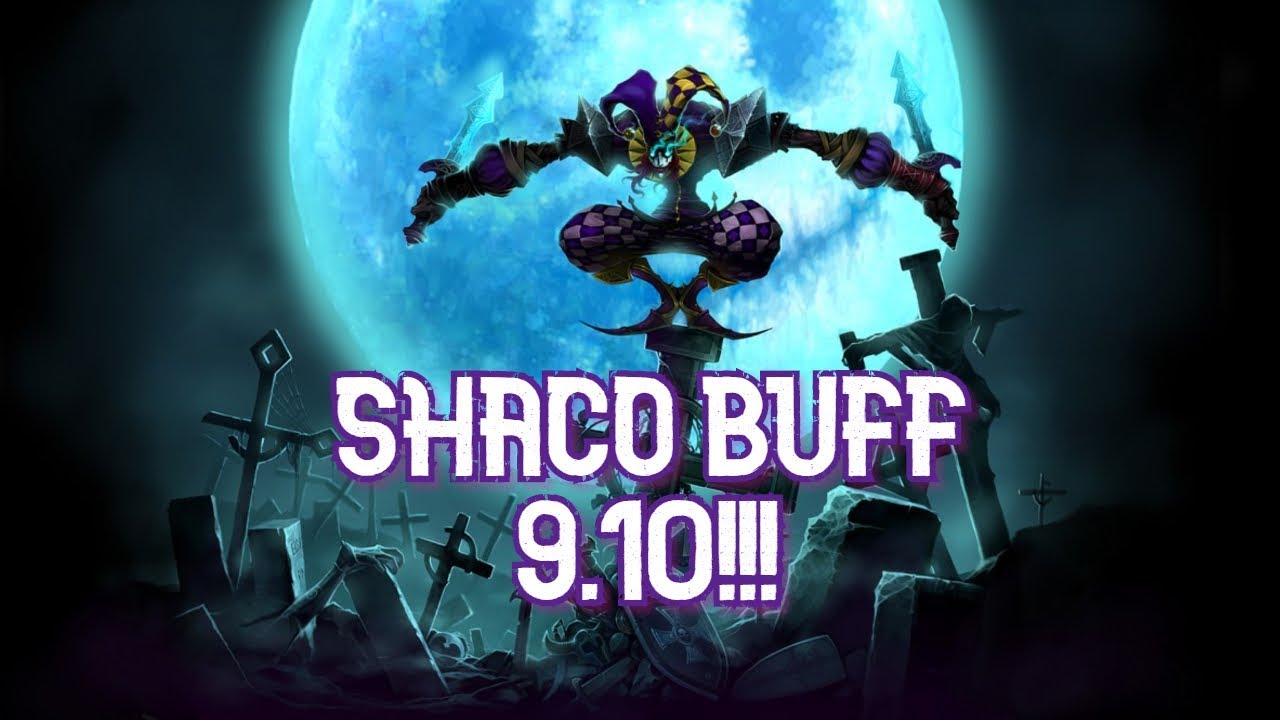 Buff a Shaco en el 9.10 - YouTube