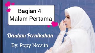 Malam Pertama | Bab.4 | Dendam Pernikahan | Popy Novita | Novel Romantis