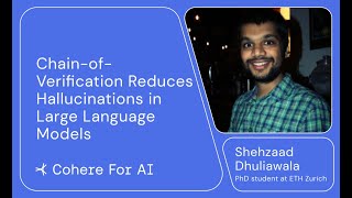 Shehzaad Dhuliawala - Chain-of-Verification Reduces Hallucinations in LLMs