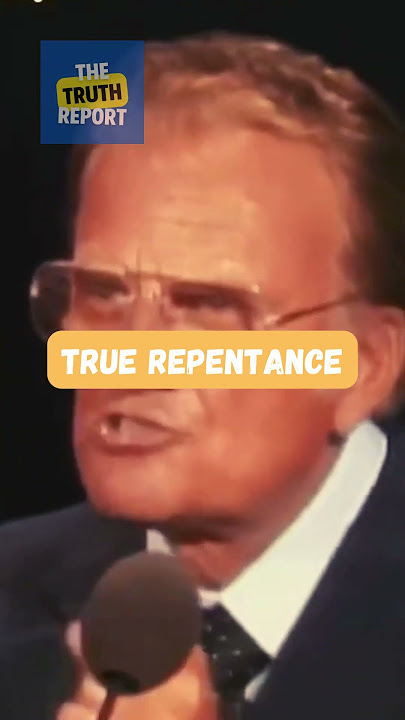 True Repentance - Billy Graham