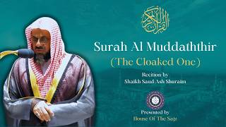 Quran 74 Surah Al Muddaththir سورة المدّثر Sheikh Saud Ash Shuraim - With English Translation