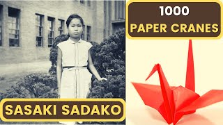 Who was SADAKO SASAKI and her 1000 PAPER CRANES?