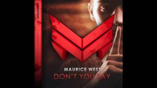 Maurice West - Don't You Say (Original Mix)