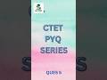 CTET PAPER 2 PYQ SERIES - Ques5#ctetexam #pyq#shortvideo#trendingvideo