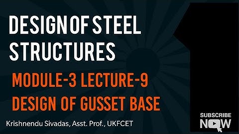 Design of steel structures Module-3 Gusseted Base