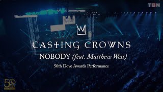 Casting Crowns - Nobody feat. Matthew West (Live from the 2019 GMA Dove Awards) chords