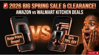 HUGE Amazon Big Spring Sale & Walmart Clearance 2026! 🚨 Best Kitchen Deals (Air Fryers & Mixers)