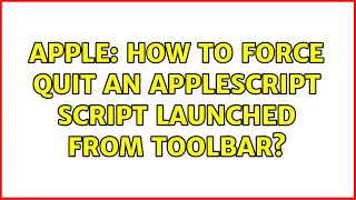 Celebrity Apple: How to force quit an AppleScript script launched from toolbar? (2 Solutions!!) Net Worth