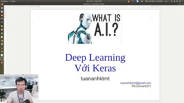 [tuananhktmt] Deep Learning - with Keras - Vietnamese - Part1.mp4