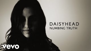 Watch Daisyhead Numbing Truth video