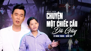 Chuyện Một Chiếc Cầu Đã Gãy - Lê Minh Trung & Bé Quốc Huy (Thần Đồng Bolero)