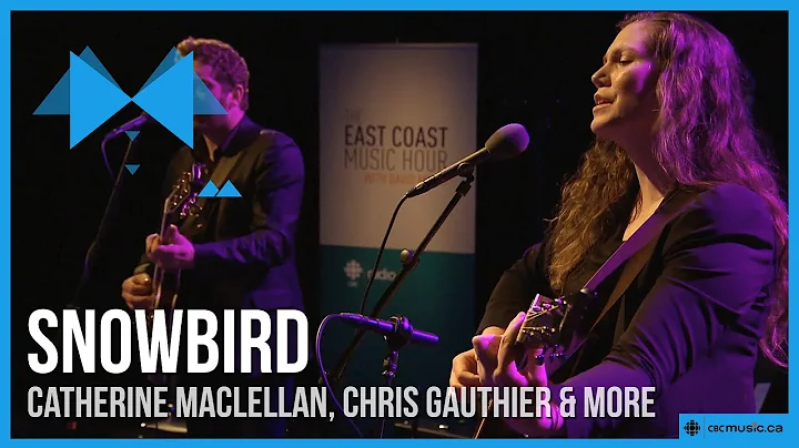 'Snowbird' with Catherine MacLellan, Chris Gauthie...
