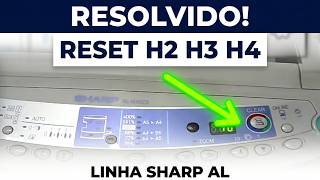 Reset H2,H3,H4 na linha Sharp AL