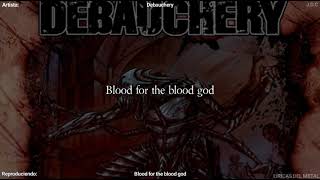 DEBAUCHERY - BLOOD FOR THE BLOOD GOD LYRICS